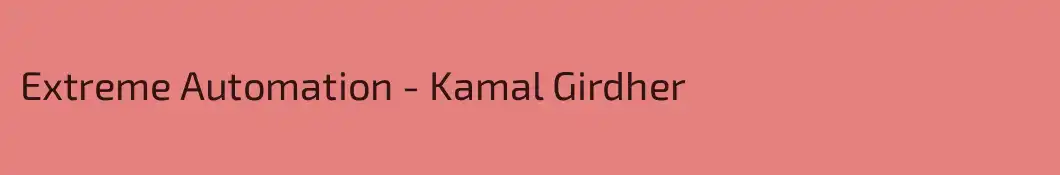 Extreme Automation - Kamal Girdher